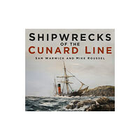 The History Press Ltd Shipwrecks of the Cunard Line (häftad, eng)