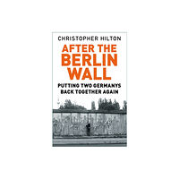 The History Press After The Berlin Wall (häftad, eng)