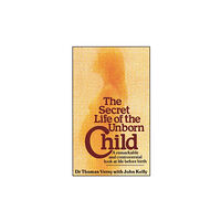 Little, Brown Book Group The Secret Life Of The Unborn Child (häftad, eng)