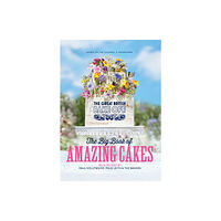 Little, Brown Book Group The Great British Bake Off: The Big Book of Amazing Cakes (inbunden, eng)