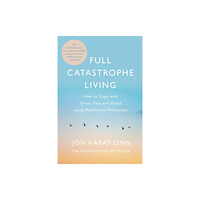 Little, Brown Book Group Full Catastrophe Living, Revised Edition (häftad, eng)
