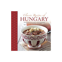 Anness publishing Classic Recipes of Hungary (häftad, eng)