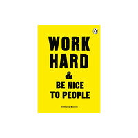 Ebury Publishing Work Hard & Be Nice to People (häftad, eng)