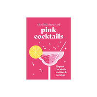 Octopus publishing group The Little Book of Pink Cocktails (inbunden, eng)
