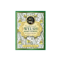 Anness publishing Traditional Welsh Home Cooking: 65 Classic Recipes (inbunden, eng)