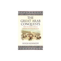 Orion Publishing Co The Great Arab Conquests (häftad, eng)