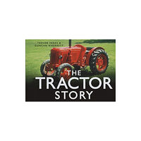 The History Press Ltd The Tractor Story (inbunden, eng)