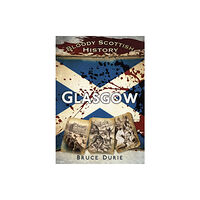 The History Press Ltd Bloody Scottish History: Glasgow (häftad, eng)