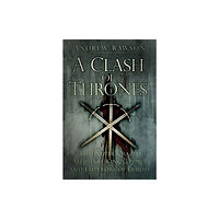 The History Press Ltd A Clash of Thrones (häftad, eng)