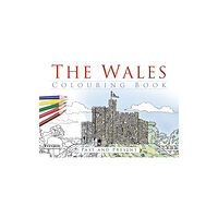 The History Press Ltd The Wales Colouring Book: Past and Present (häftad, eng)