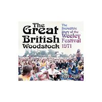The History Press Ltd The Great British Woodstock (häftad, eng)
