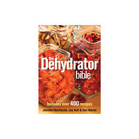 Firefly Books Ltd The Dehydrator Bible (häftad, eng)