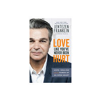 Baker publishing group Love Like You`ve Never Been Hurt – Hope, Healing and the Power of an Open Heart (häftad, eng)