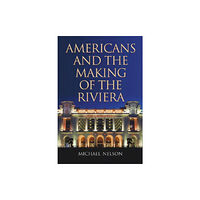 McFarland & Co Inc Americans and the Making of the Riviera (häftad, eng)