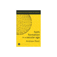 Baker publishing group Faith Formation in a Secular Age – Responding to the Church`s Obsession with Youthfulness (häftad, eng)