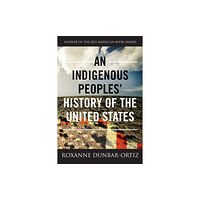 Beacon Press An Indigenous Peoples' History of the United States (häftad, eng)