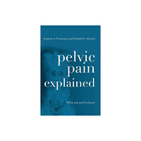 Bloomsbury Publishing PLC Pelvic Pain Explained (häftad, eng)