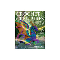 Stackpole Books Crochet Creatures of Myth and Legend (häftad, eng)