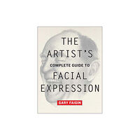 Watson-Guptill Publications Artist's Complete Guide to Facial Expression, The (häftad, eng)