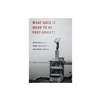 Duke university press What Does It Mean to Be Post-Soviet? (häftad, eng)