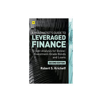 Harriman House Publishing A Pragmatist's Guide to Leveraged Finance (inbunden, eng)