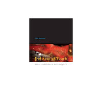 University of Minnesota Press Politics of Touch (häftad, eng)