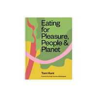 Octopus publishing group Eating for Pleasure, People & Planet (inbunden, eng)