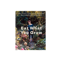 Octopus publishing group Eat What You Grow (inbunden, eng)