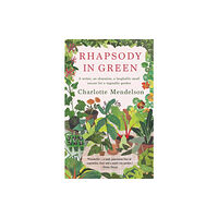 Octopus publishing group Rhapsody in Green: A Writer, an Obsession, a Laughably Small Excuse for a Vegetable Garden (häftad, eng)