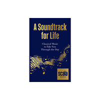 Octopus publishing group Scala Radio's A Soundtrack for Life (inbunden, eng)
