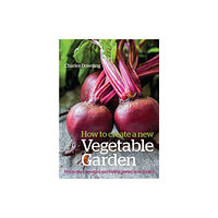 Bloomsbury Publishing PLC How to Create a New Vegetable Garden (inbunden, eng)