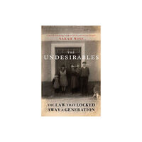 Oneworld Publications The Undesirables (inbunden, eng)