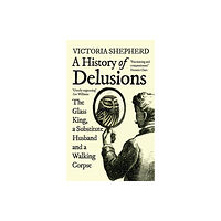 Oneworld Publications A History of Delusions (häftad, eng)