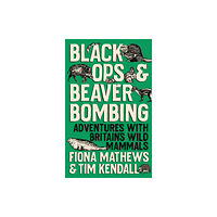 Oneworld Publications Black Ops and Beaver Bombing (inbunden, eng)