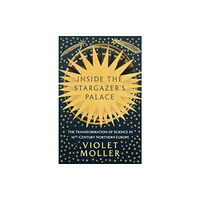 Oneworld Publications Inside the Stargazer's Palace (inbunden, eng)