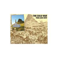 Pen & Sword Books Ltd Zulu War: Then and Now (inbunden, eng)