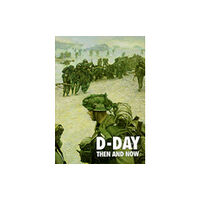 Pen & Sword Books Ltd D-Day: Then and Now (Volume 2) (inbunden, eng)
