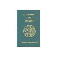 Ahmadiyyah Anjuman Isha'at Islam Lahore Inc.,U.S. Manual of Hadith (häftad, ara)