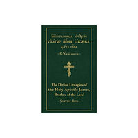 Holy Trinity Publications Divine Liturgies of The Holy Apostle James, Brother of the Lord (inbunden, eng)