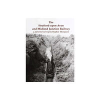 Stenlake Publishing The Stratford-upon-Avon and Midland Junction Railway (häftad, eng)