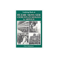 Willow Publishing,Timperley Looking Back at Hulme, Moss Side, Chorlton on Medlock and Ardwick (häftad, eng)