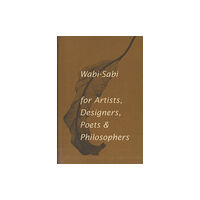 Imperfect Publishing Wabi-Sabi for Artists, Designers, Poets & Philosophers (häftad, eng)