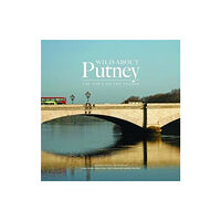 Unity Print and Publishing Ltd Wild About Putney (inbunden, eng)