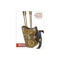 Trustees of the Royal Armouries Chinese Arms and Armour (häftad, eng)