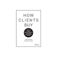John Wiley & Sons Inc How Clients Buy (inbunden, eng)