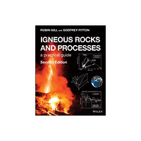 John Wiley & Sons Inc Igneous Rocks and Processes (häftad, eng)