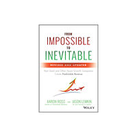 John Wiley & Sons Inc From Impossible to Inevitable (inbunden, eng)