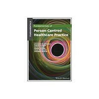 John Wiley And Sons Ltd Fundamentals of Person-Centred Healthcare Practice (häftad, eng)