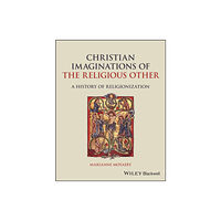 John Wiley And Sons Ltd Christian Imaginations of the Religious Other (häftad, eng)