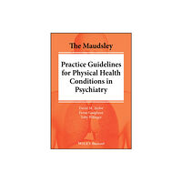 John Wiley And Sons Ltd The Maudsley Practice Guidelines for Physical Health Conditions in Psychiatry (häftad, eng)